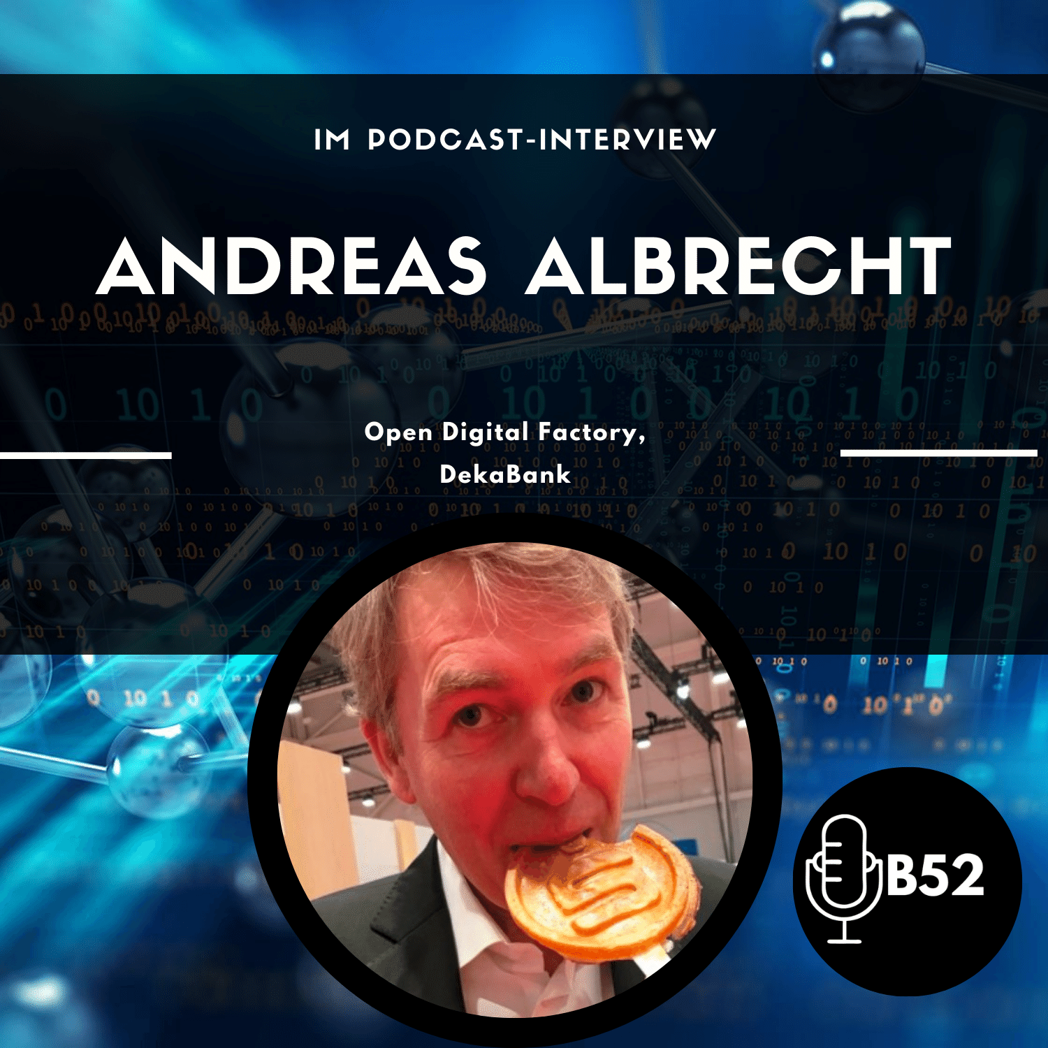 Block52 - #240 Interview mit Andreas Albrecht, Open Digital Factory, DekaBank