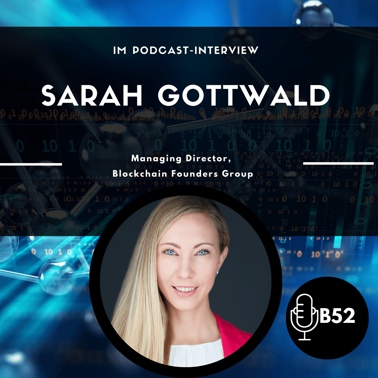 Block52 - #195 Interview mit Sarah Gottwald, Managing Director, Blockchain Founders Group