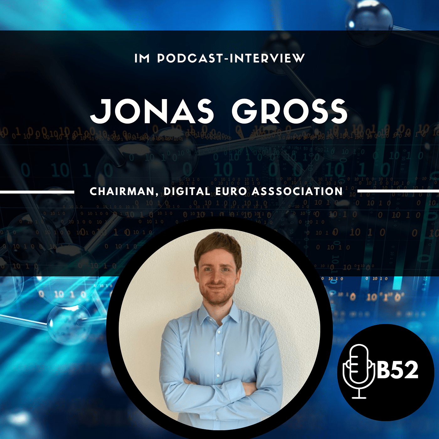 Block52 - #157 Interview with Jonas Gross, Chairman, Digital Euro Association