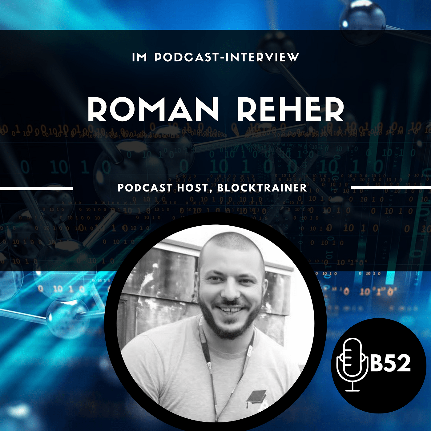 Block52 - #156 Interview with Roman Reher, Podcast Host, Blocktrainer