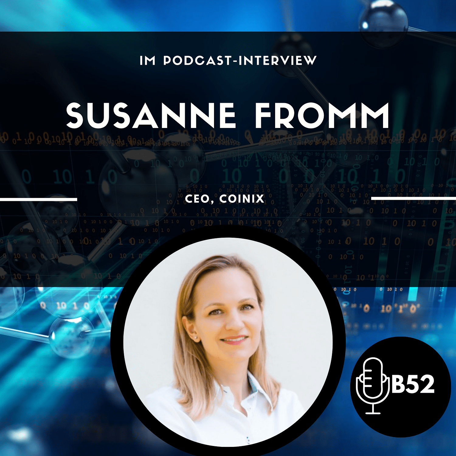 Block52 - #152 with Susanne Fromm, CEO, CoinIX